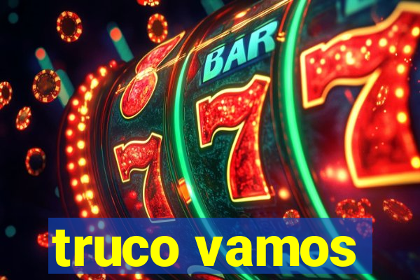 truco vamos
